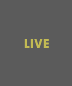 LIVE