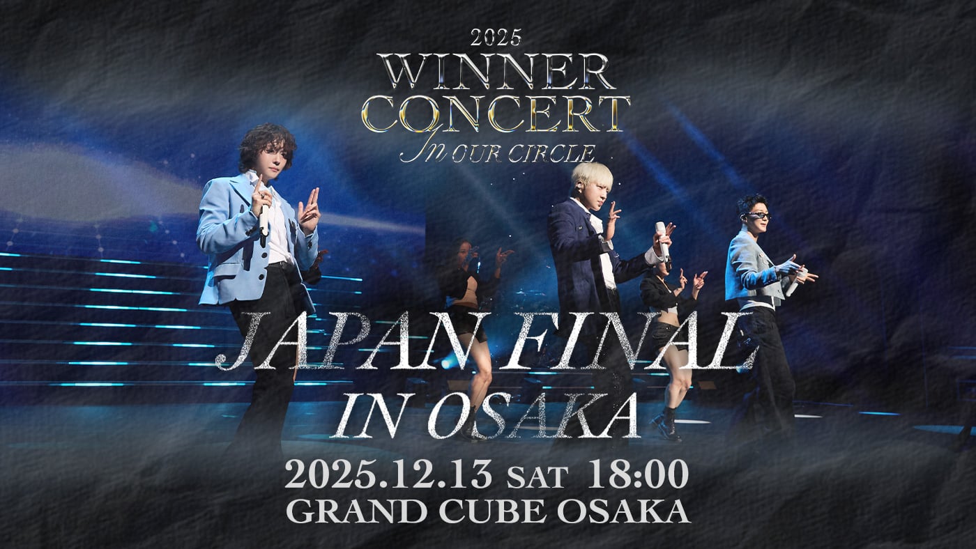 2025 WINNER CONCERT [IN OUR CIRCLE] JAPAN FINAL IN OSAKA